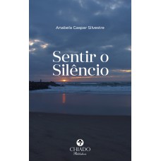 Sentir o Silêncio Sentir o Silêncio