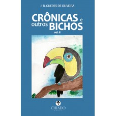 Crônicas e outros bichos - Vol II