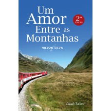Um Amor Entre as Montanhas - 2ª Edição Um Amor Entre as Montanhas - 2ª Edição