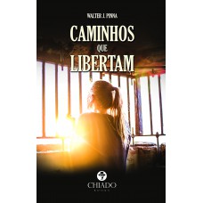 Caminhos que libertam Caminhos que libertam