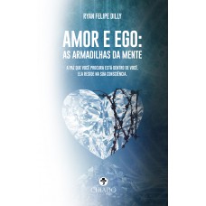 Amor e ego: As armadilhas da mente
