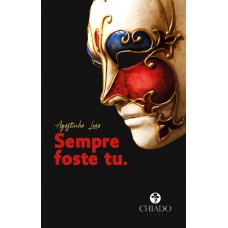 Sempre foste tu. Sempre foste tu.