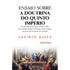 Ensaio sobre a Doutrina do Quinto Império Ensaio sobre a Doutrina do Quinto Império