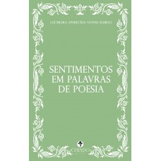 Sentimentos em palavras de poesia Sentimentos em palavras de poesia