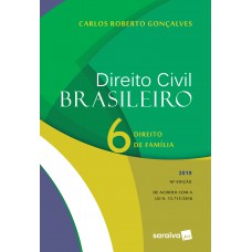 Direito Civil brasileiro 6 : Direito de família - 16ª edição de 2019 Direito Civil brasileiro 6 : Direito de família - 16ª edição de 2019