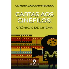 Cartas aos Cinéfilos - Crônicas de Cinema Cartas aos Cinéfilos - Crônicas de Cinema