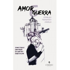 Amor e guerra Amor e guerra