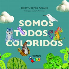 Somos todos coloridos Somos todos coloridos