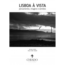 Lisboa à Vista - pensamentos, imagens e sentidos Lisboa à Vista - pensamentos, imagens e sentidos