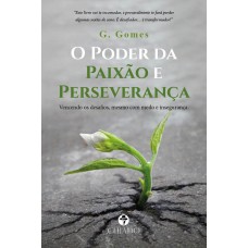 O Poder da Paixão e Perseverança O Poder da Paixão e Perseverança