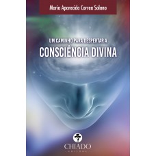 Um Caminho para despertar a consciência divina Um Caminho para despertar a consciência divina