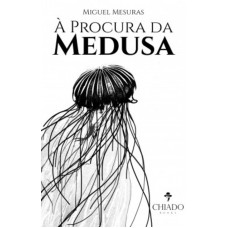 À Procura da Medusa À Procura da Medusa