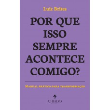 Por que isso sempre acontece comigo?