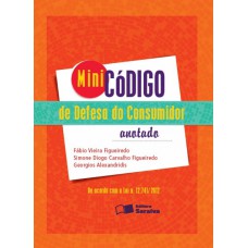 Minicódigo de defesa do consumidor anotado - 2ª edição de 2013 Minicódigo de defesa do consumidor anotado - 2ª edição de 2013