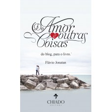 Do Amor e Outras Coisas