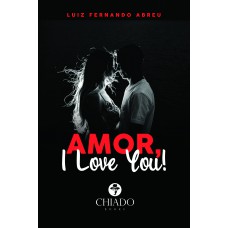 Amor, I love you Amor, I love you