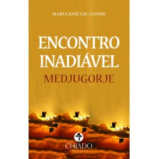 Encontro Inadiável: Medjugorje Encontro Inadiável: Medjugorje