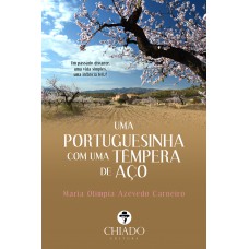 Uma portuguesinha com têmpera de aço