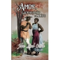 Amor, Escravidão e Morte Amor, Escravidão e Morte