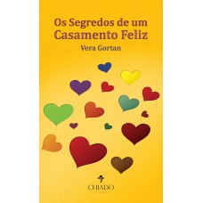 Os Segredos de Um Casamento Feliz Os Segredos de Um Casamento Feliz