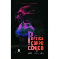 Na Poética do Corpo Cênico Na Poética do Corpo Cênico