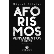 Aforismos, Pensamentos e Lírica Aforismos, Pensamentos e Lírica