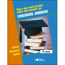 Tudo o que você precisa saber para passar em concursos jurídicos - 3ª edição de 2009 Tudo o que você precisa saber para passar em concursos jurídicos - 3ª edição de 2009