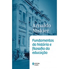 Fundamentos da história e filosofia da educação Fundamentos da história e filosofia da educação