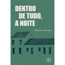 Dentro de tudo, a noite Dentro de tudo, a noite