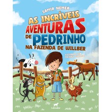 As incríveis aventuras de Pedrinho na fazenda de Willber As incríveis aventuras de Pedrinho na fazenda de Willber