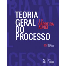 Teoria Geral do Processo - 25ª Edição 2024