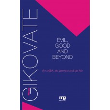 EVIL, GOOD AND BEYOND EVIL, GOOD AND BEYOND