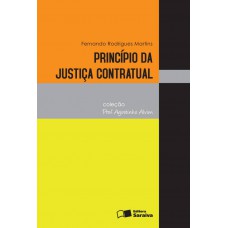 Princípio da Justiça Contratual - 2ª Edição 2013 Princípio da Justiça Contratual - 2ª Edição 2013