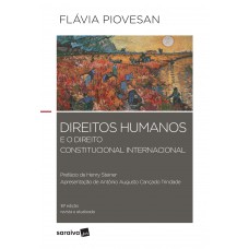 Direitos humanos e o direito constitucional internacional - 18ª edição de 2018 Direitos humanos e o direito constitucional internacional - 18ª edição de 2018