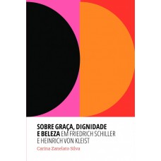 Sobre graça, dignidade e beleza em Friedrich Schiller e Heinrich Von Kleist