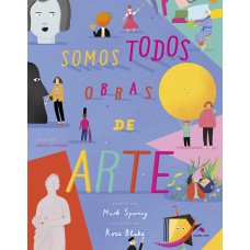 Somos todos obras de arte Somos todos obras de arte