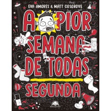 A pior semana de todas: Segunda