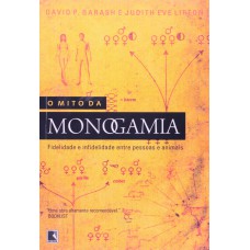O mito da monogamia O mito da monogamia