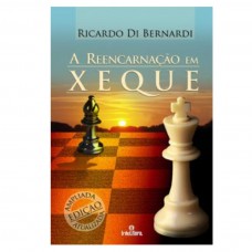A Reencarnação em Xeque A Reencarnação em Xeque