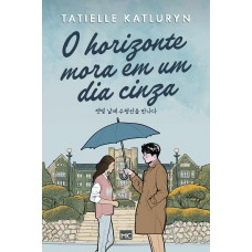 O horizonte mora em um dia cinza— Romance inspirado em k-dramas, com marca-página