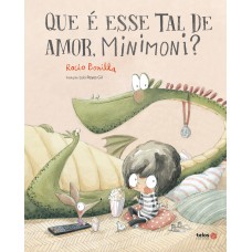 Que é esse tal de amor, Minimoni? Que é esse tal de amor, Minimoni?