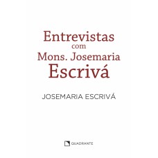 Entrevistas com Mons. Josemaria Escrivá