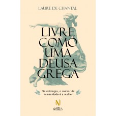 Livre como uma deusa grega Livre como uma deusa grega