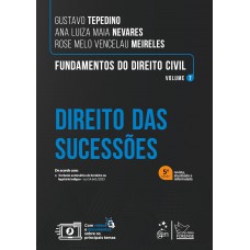 Fundamentos do Direito Civil - Vol. 7 - Direito das Sucessões - 5ª Edição 2024 Fundamentos do Direito Civil - Vol. 7 - Direito das Sucessões - 5ª Edição 2024