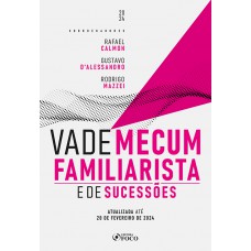 Vade Mecum Familiarista e de Sucessões - 1ª ED - 2024 Vade Mecum Familiarista e de Sucessões - 1ª ED - 2024