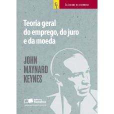 Teoria geral do emprego, do juro e da moeda Teoria geral do emprego, do juro e da moeda