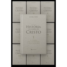 Coleção Premium História da Igreja de Cristo Coleção Premium História da Igreja de Cristo