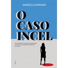 O Caso Incel O Caso Incel