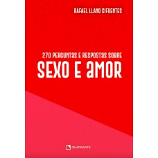 270 perguntas e respostas sobre sexo e amor 270 perguntas e respostas sobre sexo e amor