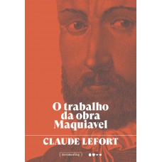 O trabalho da obra Maquiavel O trabalho da obra Maquiavel